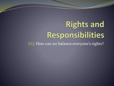 Rights and Responsibilities