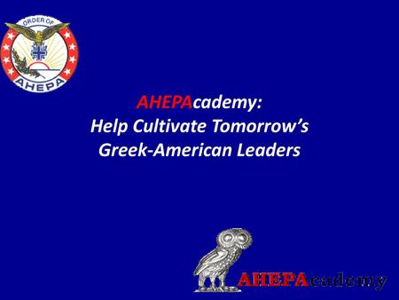 AHEPAcademy: Help Cultivate Tomorrow’s Greek-American Leaders