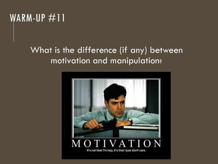 What is the difference (if any) between motivation and manipulation?