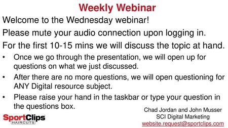 Weekly Webinar Welcome to the Wednesday webinar!