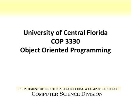 University of Central Florida COP 3330 Object Oriented Programming