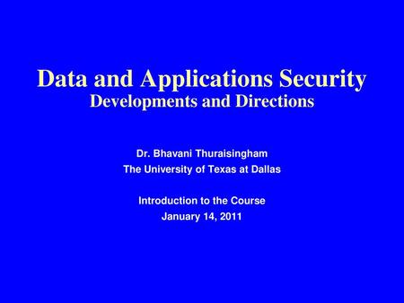 Data and Applications Security Developments and Directions