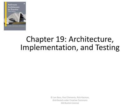 Chapter 19: Architecture, Implementation, and Testing