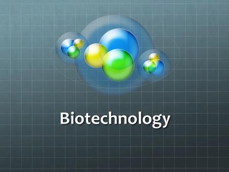 Biotechnology.