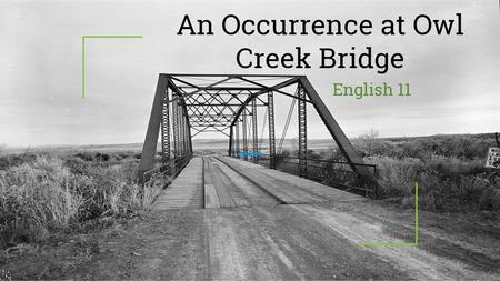 An Occurrence at Owl Creek Bridge