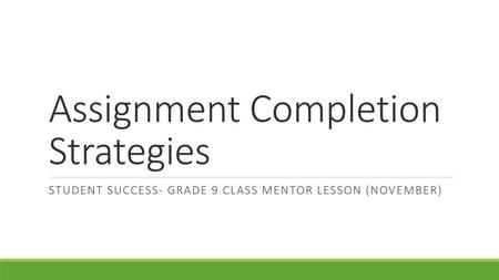 Assignment Completion Strategies