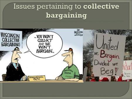 Issues pertaining to collective bargaining