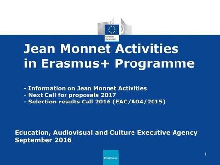 Jean Monnet Activities in Erasmus+ Programme - Information on Jean Monnet Activities - Next Call for proposals 2017 - Selection results Call 2016 (EAC/A04/2015)