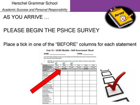 PLEASE BEGIN THE PSHCE SURVEY