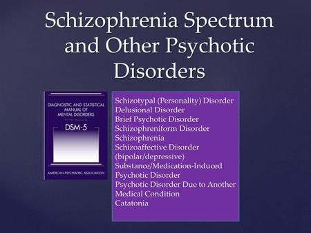 Schizophrenia Spectrum and Other Psychotic Disorders