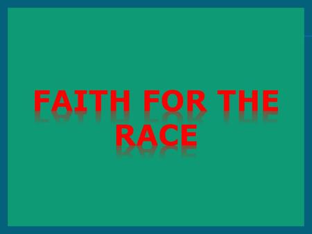 Faith for the race.