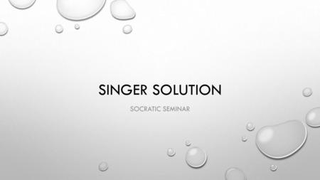 Singer Solution Socratic Seminar.