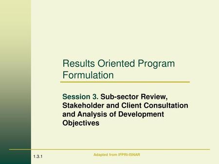 Results Oriented Program Formulation