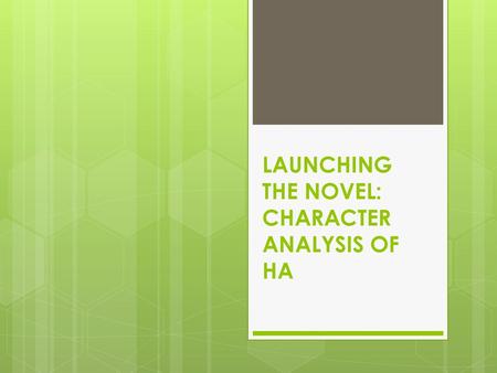 LAUNCHING THE NOVEL: CHARACTER ANALYSIS OF HA