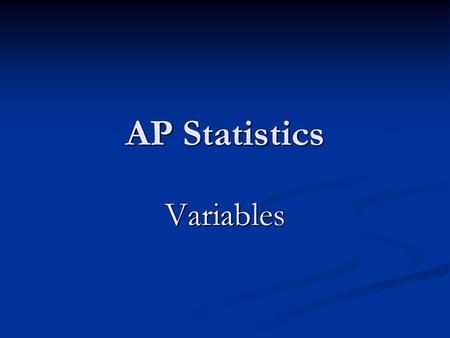 AP Statistics Variables.