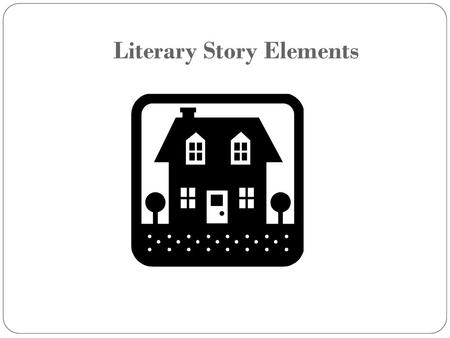 Literary Story Elements