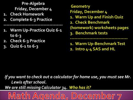 Math Agenda, December 7 Pre-Algebra Friday, December 4 Check Homework