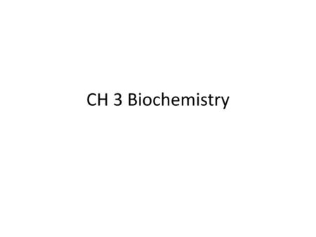 CH 3 Biochemistry.