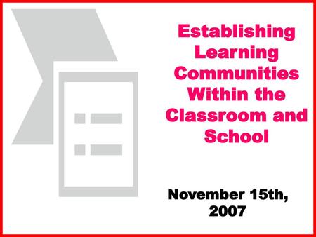 Establishing Learning Communities Within the Classroom and School