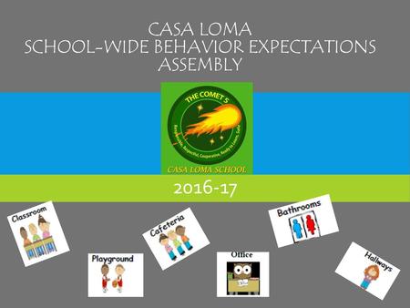 Casa Loma school-wide Behavior expectations Assembly