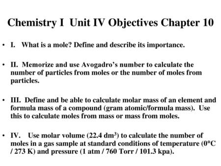 Chemistry I Unit IV Objectives Chapter 10