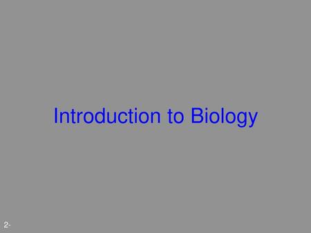 Introduction to Biology