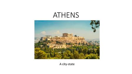 ATHENS A city-state.