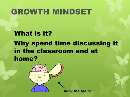 GROWTH MINDSET What is it?