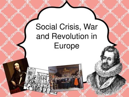 Social Crisis, War and Revolution in Europe