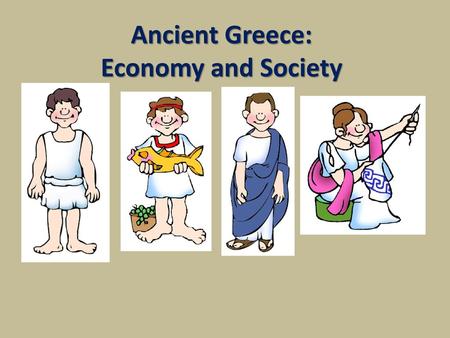 Ancient Greece: Economy and Society