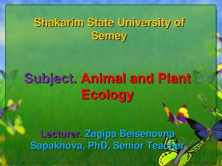 Subject. Animal and Plant Ecology