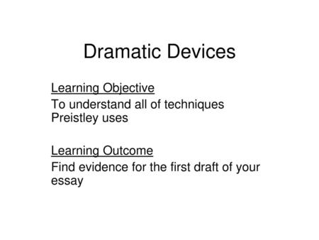 Dramatic Devices Learning Objective