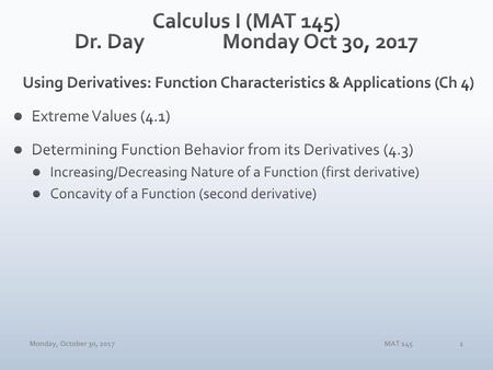 Calculus I (MAT 145) Dr. Day Monday Oct 30, 2017