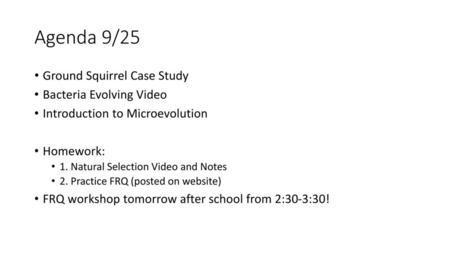 Agenda 9/25 Ground Squirrel Case Study Bacteria Evolving Video