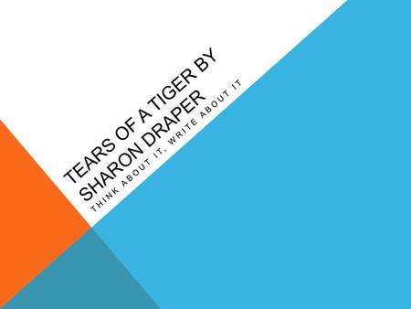 Tears of a tiger by Sharon Draper