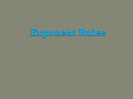 Exponent Rules.