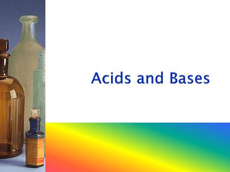 Acids and Bases.