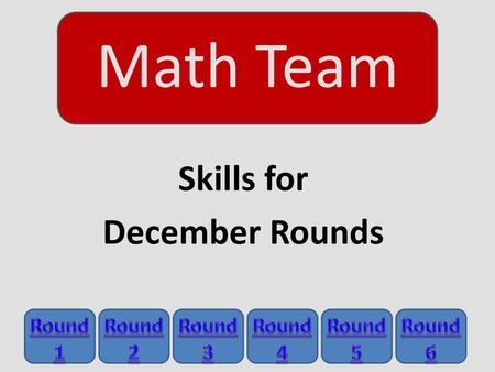 Skills for December Rounds