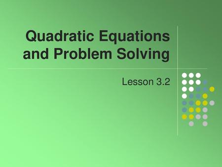 Quadratic Equations and Problem Solving