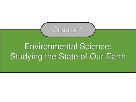 Environmental Science: Studying the State of Our Earth