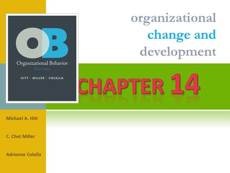 Chapter 14 organizational change and development Michael A. Hitt