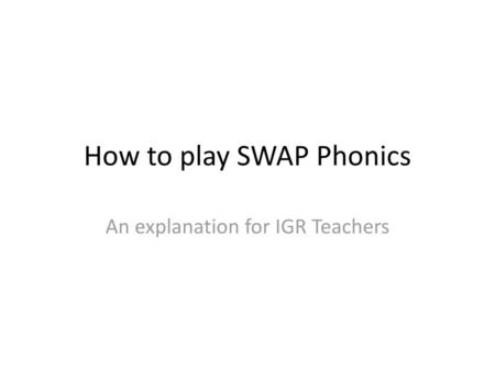 How to play SWAP Phonics