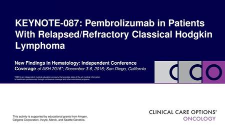 KEYNOTE-087: Pembrolizumab in Patients With Relapsed/Refractory Classical Hodgkin Lymphoma New Findings in Hematology: Independent Conference Coverage.