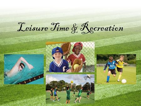 Leisure Time & Recreation