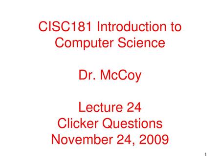 CISC181 Introduction to Computer Science Dr