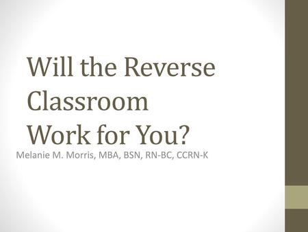 Will the Reverse Classroom Work for You?