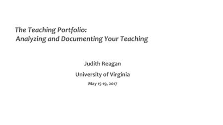 Analyzing and Documenting Your Teaching University of Virginia