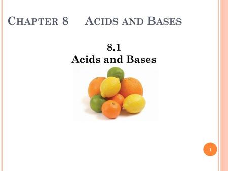 Chapter 8 Acids and Bases