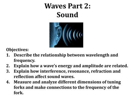 Waves Part 2: Sound Objectives: