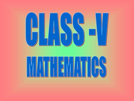 CLASS -V MATHEMATICS.